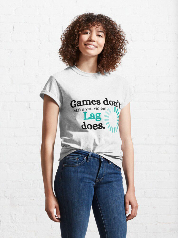 تیشرت طرحGames Don t Make You Violent Lag Does