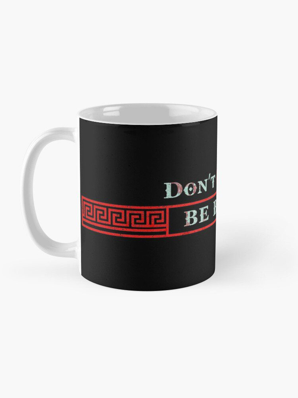 ماگ طرح Don t Be sorry  be better