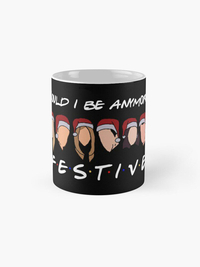 ماگ friends طرح ?Could I be anymore festive