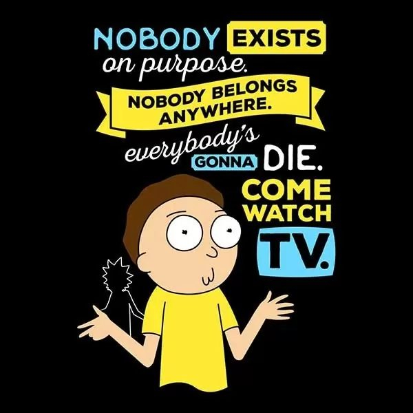 تی شرت طرح ریک و مورتی | Nobody Exists On Purpose   Nobody Belongs Anywhere   ...